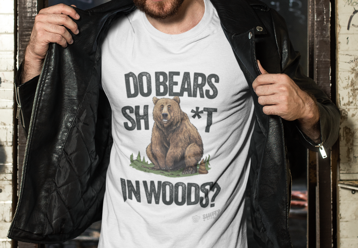 do bears sh*t in woods t-shirt